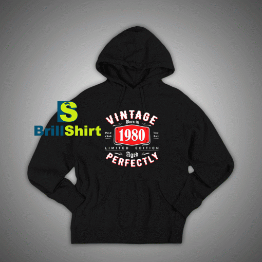 Get It Now Born in 1980 Hoodie - Brillshirt.com