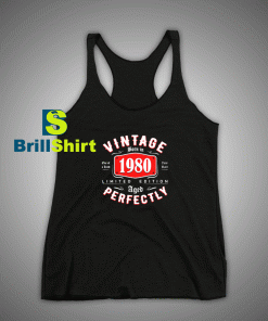 Get It Now Born in 1980 Tank Top - Brillshirt.com