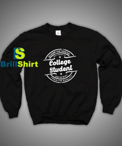 Get It Now College Student Sweatshirt - Brillshirt.com