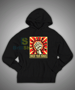 Get It Now Coronavirus Wash Your Hands Hoodie - Brillshirt.com