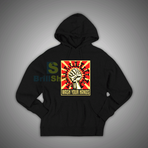 Get It Now Coronavirus Wash Your Hands Hoodie - Brillshirt.com