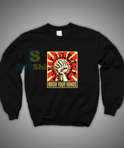 Get It Now Coronavirus Wash Your Hands Sweatshirt - Brillshirt.com