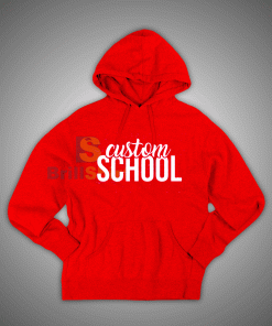 Get It Now Custom School Hoodie - Brillshirt.com