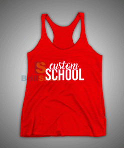 Get It Now Custom School Tank Top - Brillshirt.com