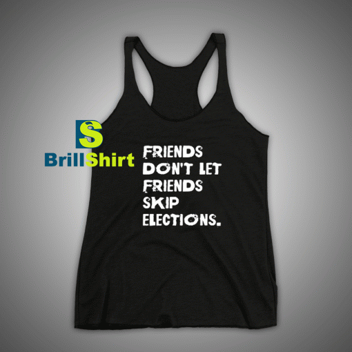 Get It Now ElGet It Now Election Quotes Tank Top - Brillshirt.comection Quotes Tank Top - Brillshirt.com