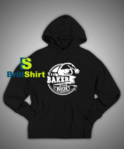 Get It Now It's a Baker Thing Hoodie - Brillshirt.com