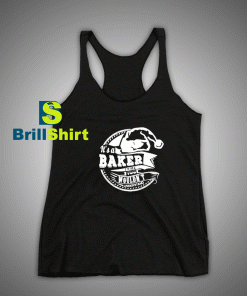 Get It Now It's a Baker Thing Tank Top - Brillshirt.com