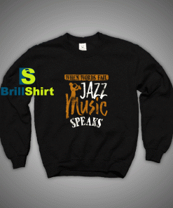 Get It Now Jazz Saxophone Sweatshirt - Brillshirt.com