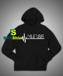 Get It Now Nurse Heartbeat Hoodie - Brillshirt.com