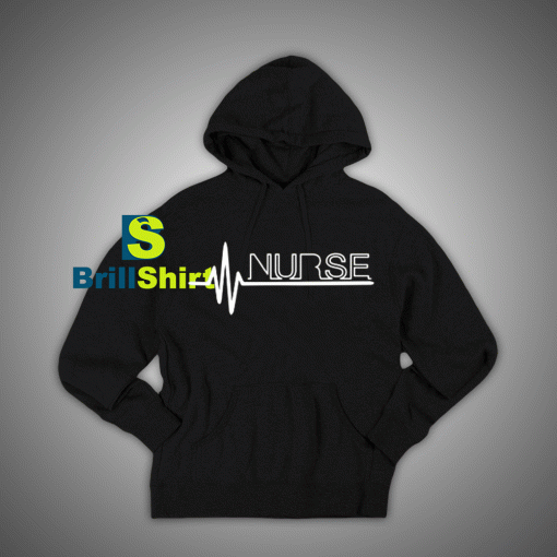 Get It Now Nurse Heartbeat Hoodie - Brillshirt.com