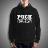 Get It Now PUCK Racism Hoodie - Brillshirt.com