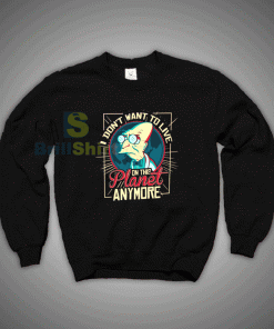 Get It Now Planet Anymore Sweatshirt - Brillshirt.com