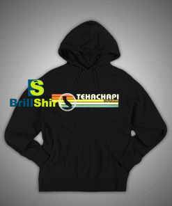 Get It Now Tehachapi California Hoodie - Brillshirt.com