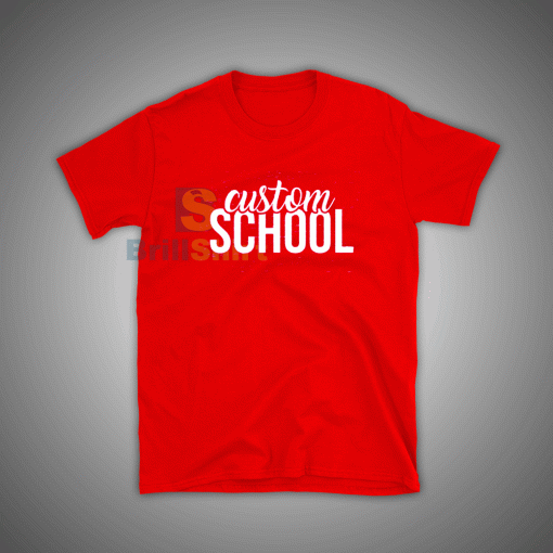 Get it Now Custom School T-Shirt - Brillshirt.com