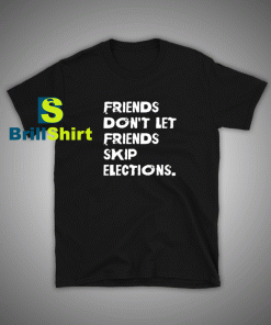 Get it Now Election Quotes T-Shirt - Brillshirt.com