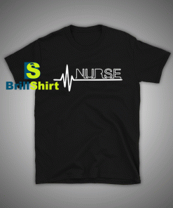 Get it Now Nurse Heartbeat T-Shirt - Brillshirt.com