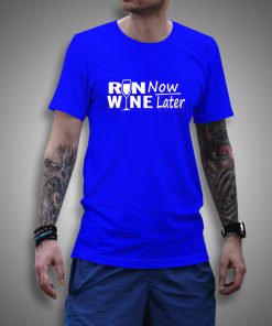 Get it Now Run Now Wine Latter T-Shirt - Brillshirt.com