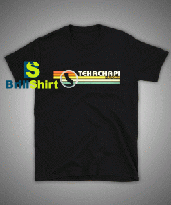 Get it Now Tehachapi California T-Shirt - Brillshirt.com