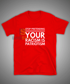 Get it Now You Are A Racism Patriotism T-Shirt - Brillshirt.com