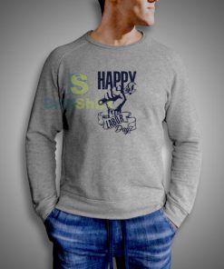 Happy Labor Day Sweatshirt