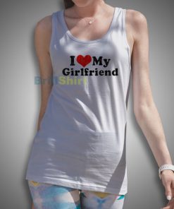 I Love My Girlfriend Tank Top