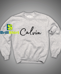 Get It Now Calvin Name Desains Sweatshirt - Brillshirt.com