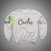 Get It Now Carlos Name Desains Sweatshirt - Brillshirt.com