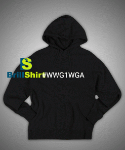 Get It Now Hastag WWG1WGA Hoodie - Brillshirt.com