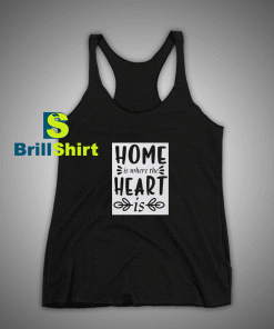 Get It Now Home And Heart Tank Top - Brillshirt.com