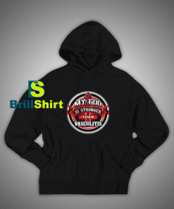 Get It Now My God Is Stronger Hoodie - Brillshirt.com