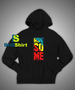 Get It Now Rainbow Awesome Hoodie - Brillshirt.com