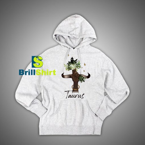 Get It Now Taurus Horoscope Hoodie - Brillshirt.com