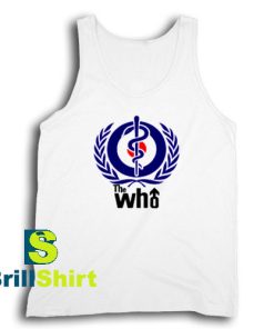 Get It Now The WHO is Who Tank Top - Brillshirt.com