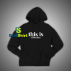 Get It Now This Is Ridiculous Hoodie - Brillshirt.com