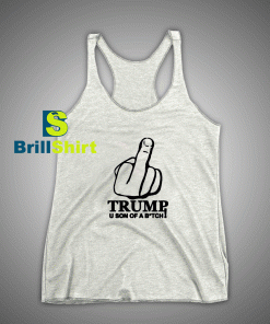 Get It Now Trum Son Of A Btch Tank Top - Brillshirt.com