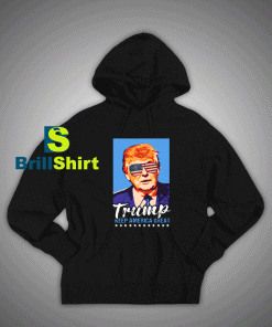 Get It Now Trump Keep America Hoodie - Brillshirt.com