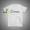 Get it Now Carmen Name T-Shirt - Brillshirt.com