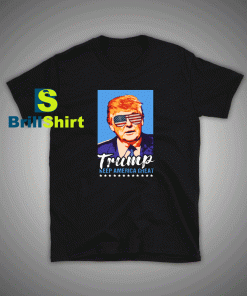 Get it Now Trump Keep America T-Shirt - Brillshirt.com