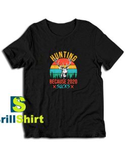 Get it Now Vintage Hunting Suck T-Shirt - Brillshirt.com