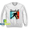 Get It Now Baseball Player Retro Sweatshirt - Brillshirt.com