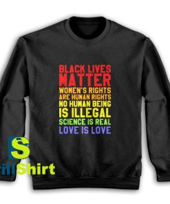 Get It Now Black Lives Love Is Love Sweatshirt - Brillshirt.com