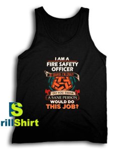 Get It Now Fire Safety Officer Tank Top - Brillshirt.com