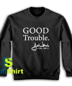 Get It Now John Lewis Signature Sweatshirt - Brillshirt.com