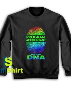 Get It Now Program Accountant DNA Sweatshirt - Brillshirt.com