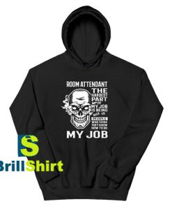 Get It Now Room Attendant Hoodie - Brillshirt.com