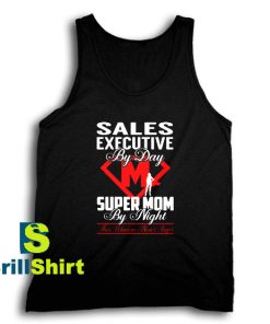 Get It Now Sales Executive Super Tank Top - Brillshirt.com