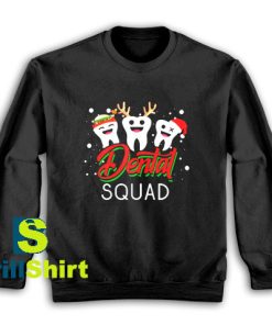 Get It Now Squad Dentist Christmas Sweatshirt - Brillshirt.com