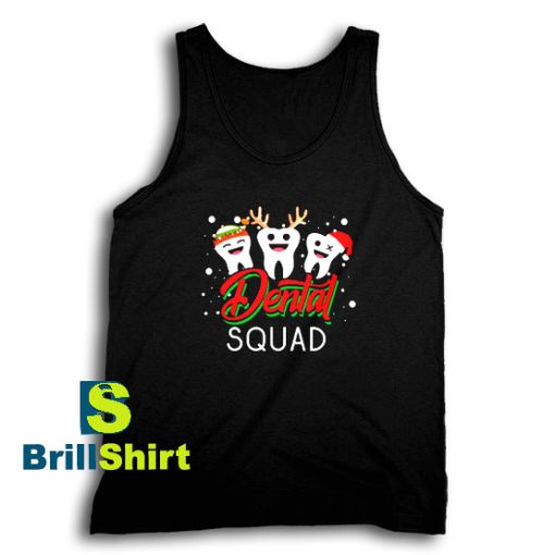 Get It Now Squad Dentist Christmas Tank Top - Brillshirt.com