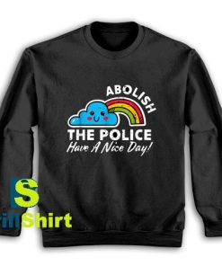 Get It Now Stop Police Brutality Sweatshirt - Brillshirt.com