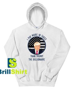 Get It Now Taxes Than Trump Hoodie - Brillshirt.com